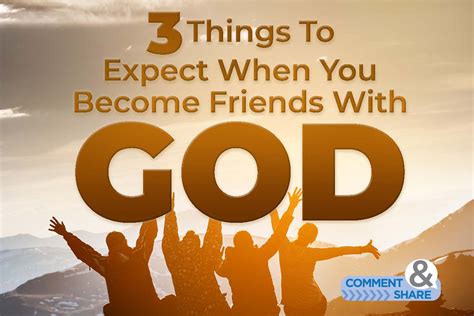 3 Things To Expect When You Become Friends With God Kcm Blog