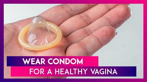 International Condom Day How Wearing A Condom Keeps The Vagina