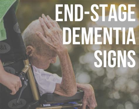 7 End Stage Dementia Signs In Elderly Readementia