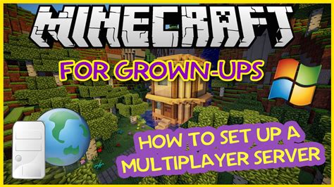 Minecraft For Grown Ups How To Set Up A Basic Multiplayer Server Youtube