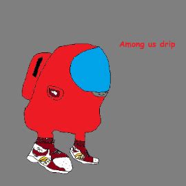 Among us drip by Ohno47 on Newgrounds