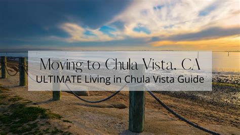 Moving To Chula Vista Ca 2024 Ultimate Living In Chula Vista Guide