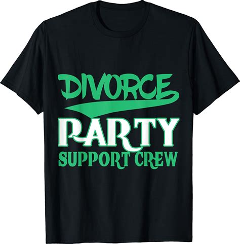 Funny Divorce Party Support Crew T Shirt Uk Fashion