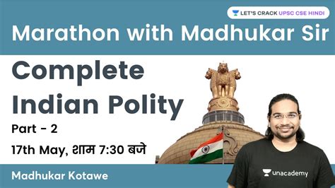 Complete Indian Polity Part Marathon With Madhukar Kotawe Upsc