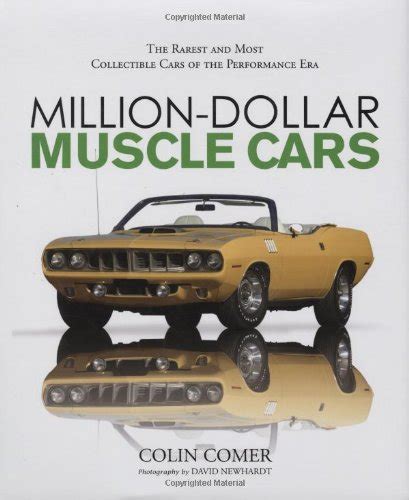 Buy Million Dollar Muscle Cars The Rarest And Most Collectible Cars Of