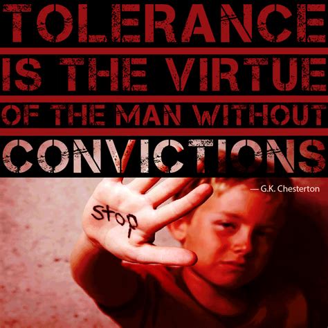 Tolerance Is The Virtue Of The Man Without Convictions Bunkerdiy