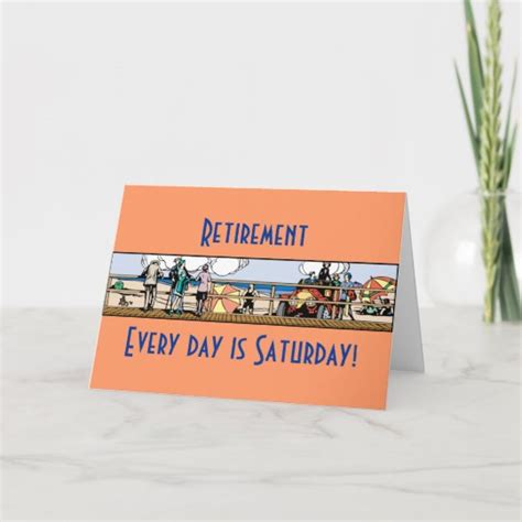 Retirement Every Day Is Saturday Card