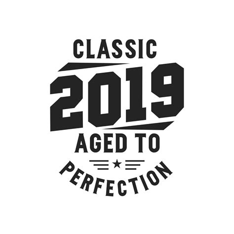 Born In 2019 Vintage Retro Birthday Classic 2019 The Legends 9681436
