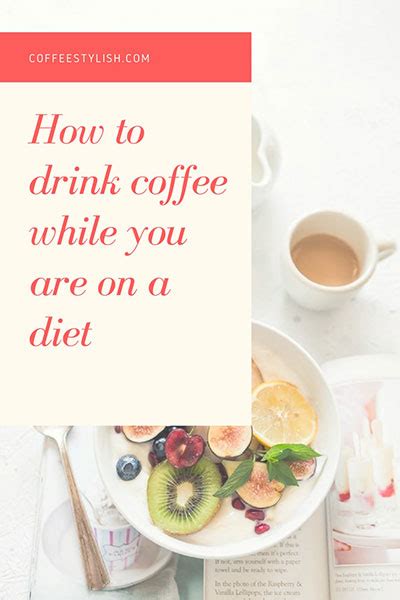 Coffee And Weight Loss How To Drink Coffee While You Are On A Diet