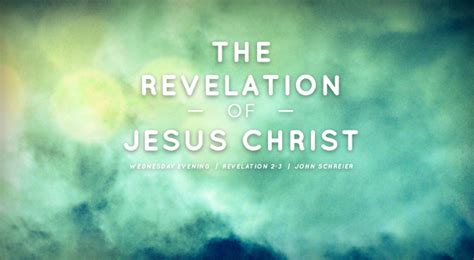 “the Revelation Of Jesus Christ” Revelation 2 3 John Schreier