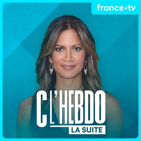 C Lhebdo La Suite Podcast France Télévisions Listen Notes