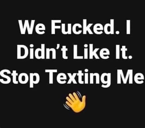 Pin By Lisa Lewis On Fave In 2020 Stop Texting Me Funny Memes Memes
