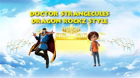 Doctor Strangecules Dragon Rockz Style The Parody Wiki Fandom