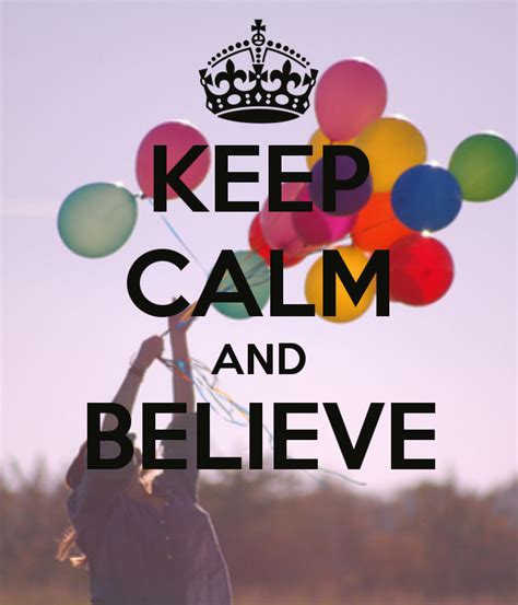Keep Calm And Believe A Calma Frases De Keep Calm Placas Keep Calm