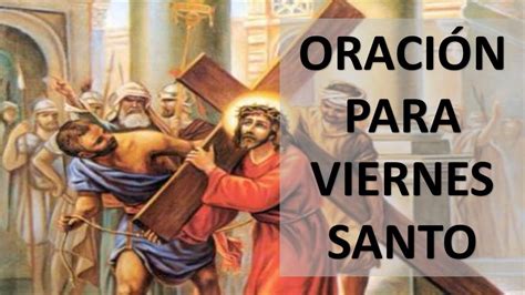 OraciÓn Para El Viernes Santo Semana Santa Oracion Y Paz Youtube