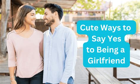 27 Cute Ways To Say Yes To Being A Girlfriend Utter Expression