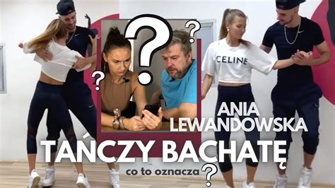 Ania Lewandowska I Jej Bachata Rozmawiajmyotańcu Youtube