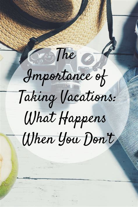 The Importance Of Taking Vacations What Happens When You Dont Mom And More