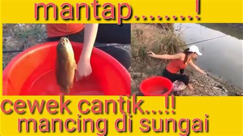 Cewek Cantik Mancing Di Sungaigak Nyangka Dapat Ikanbesar2 Top