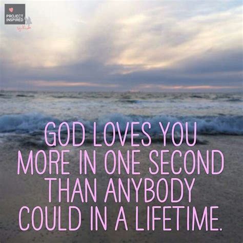 God Loves You Our Love Quotes God Loves You Love You More