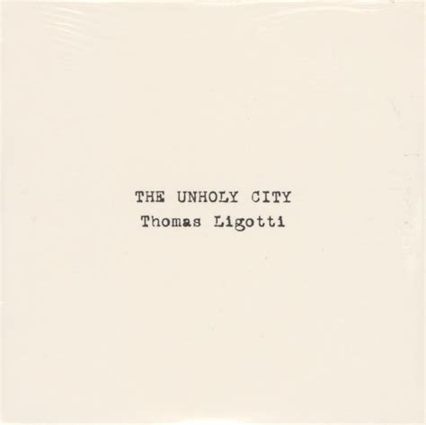 Thomas Ligotti The Unholy City Reviews Album Of The Year