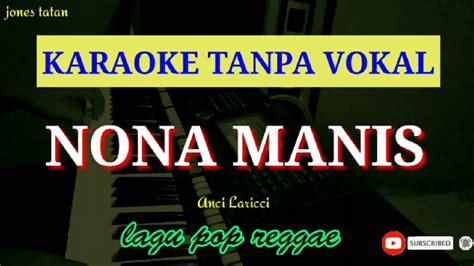 Are you see now top 10 lagu karaoke tanpa vokal untuk kita renungkan results on the web. Lagu karaoke tanpa vokal pop regge // NONA MANIS _ Anci ...