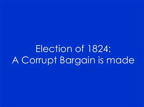 Election Of 1824 A Corrupt Bargain