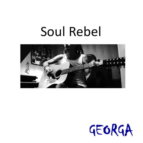 Soul Rebel Georga