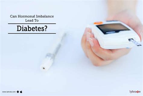 Can Hormonal Imbalance Lead To Diabetes By Dr Hardik Thakker Lybrate