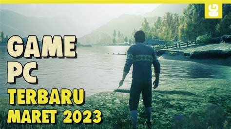 10 Game Pc Terbaru Dan Terbaik 2023 Maret Youtube