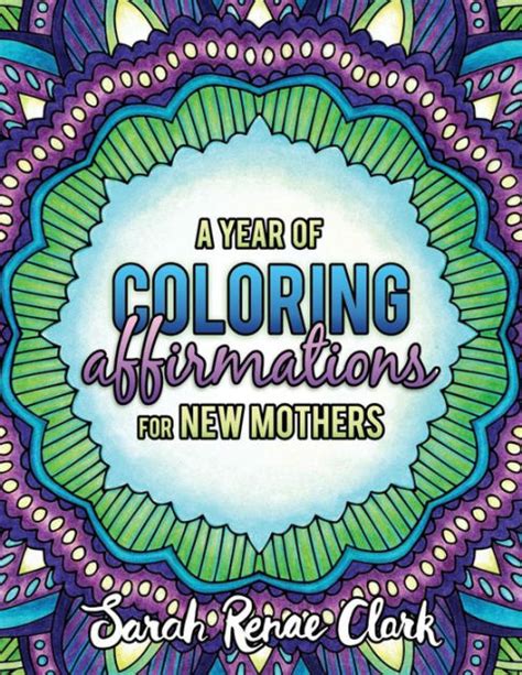 A Year Of Coloring Affirmations For New Mothers Adult Coloring Book