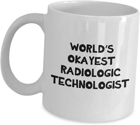 Worlds Okayest Radiologic Technologist Coffee Mug Cup Funny