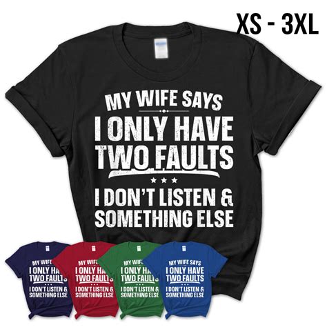 mens my wife says i only have two faults shirt funny father s day t shirt teezou store