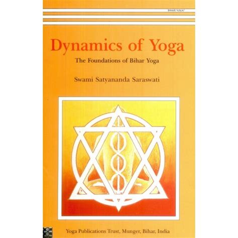 Dynamics Of Yoga The Foundations Of Bihar Yoga 2nd Edition