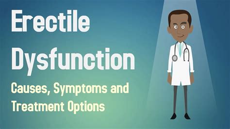 Erectile Dysfunction Causes Symptoms And Treatment Options Youtube