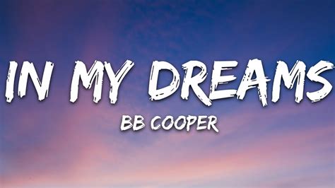 Bb Cooper In My Dreams Lyrics Youtube
