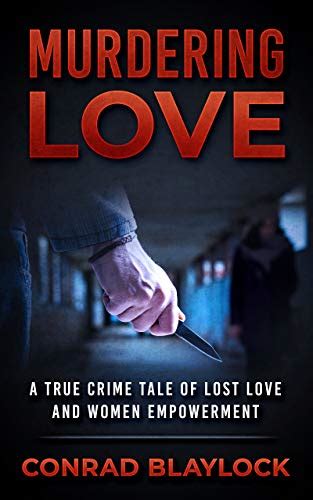 murdering love a true crime tale of lost love and women empowerment english edition ebook