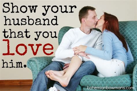 Top Five Ways To Show Your Husband You Love Him Bohemian Bowmans
