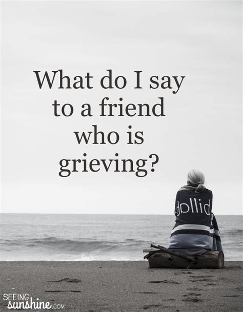 How To Help A Grieving Friend Seeing Sunshine