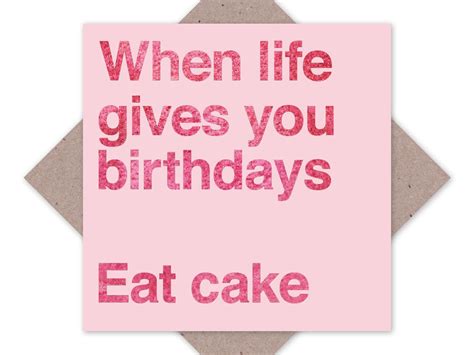 When Life Gives You Birthdays Eat Cake Birthday Card Etsy