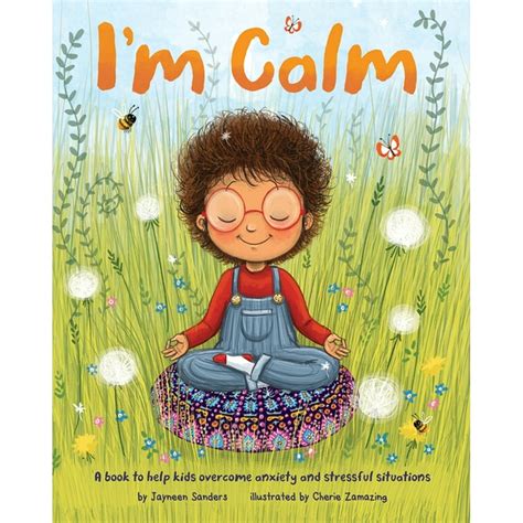 Im Calm A Book To Help Kids Overcome Anxiety And Stressful Situations