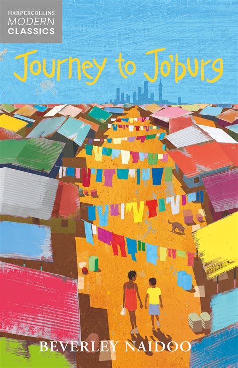Journey To Joburg Essential Modern Classics By Beverley Naidoo