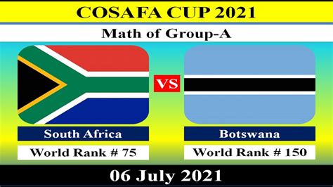 South Africa Vs Botswana Football Match 06 July 2021 Cosafa Cup 2021 Youtube