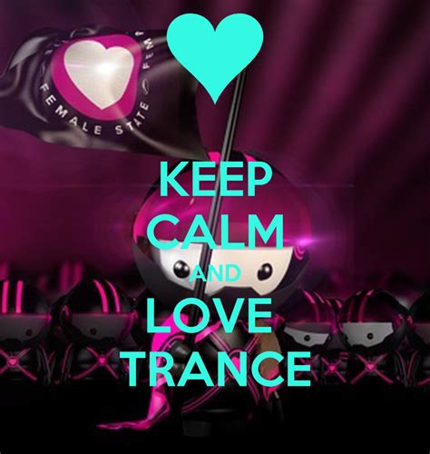KEEP CALM AND LOVE TRANCE - KEEP CALM AND CARRY ON Image Generator