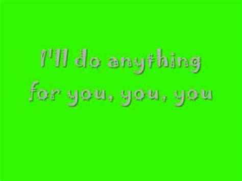 You gotta let it bump uh, uh, uh like dat yeah come on bring the in i'd risk everything for one kiss, everything yes i'd do anything (anything?) Naked Brothers Band I'll Do Anything For You Lyrics - YouTube