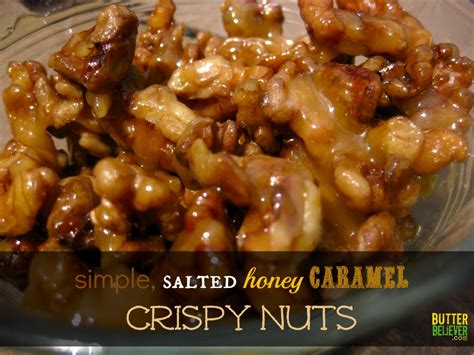 Simple Salted Honey Caramel Crispy Nuts Butter Believer