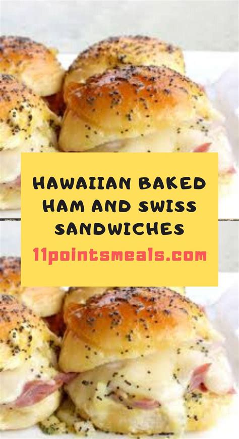 Hawaiian Baked Ham And Swiss Sandwiches 11 Points Meals Baked Ham