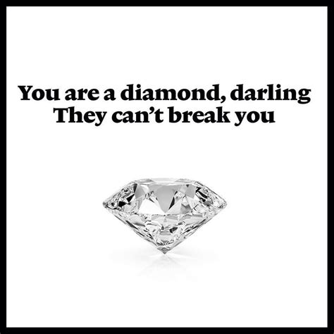 you are a diamond darling they can t break you love me quotes girly quotes inspirational