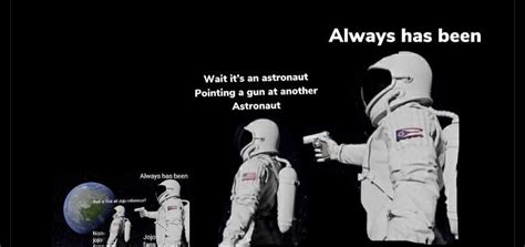 33 Wait Its All Ohio Always Has Been Astronaut Memes That Are Out