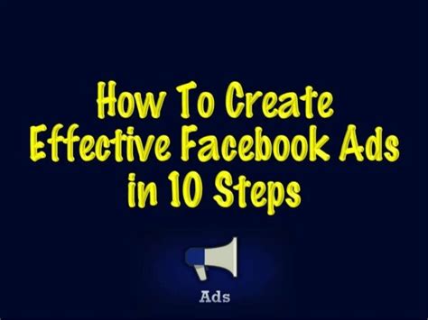 How To Create Effective Facebook Ads In 10 Steps